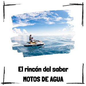Motos de agua - El rincón del saber
