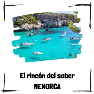 6 curiosidades sobre Menorca - Alquiler de alojamiento en Menorca Menorca - El rincón del saber