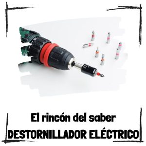 Destornillador eléctrico clásico - El rincón del saber
