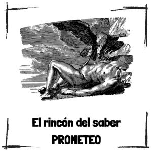Prometeo: El titán del fuego y el conocimiento Prometeo - El rincón del saber