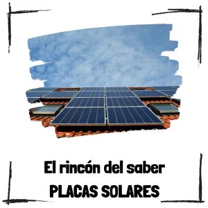 Guía completa sobre paneles solares para autoconsumo - El rincón del saber