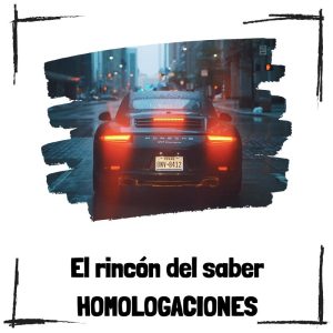 Homologaciones de vehículos - Garantizar la seguridad y legalidad en carretera Homologaciones - El rincón del saber