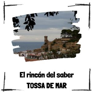 Tossa De Mar – El Rincón Del Saber