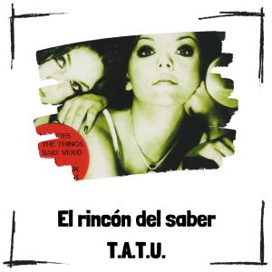 8 curiosidades del grupo ruso t.A.T.u. Tatu - El rincón del saber