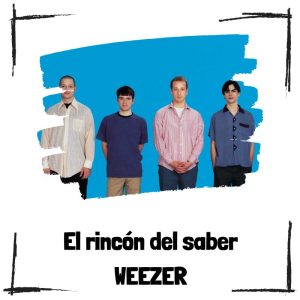 Weezer - El rincón del saber