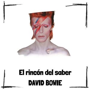 David Bowie - El rincón del saber