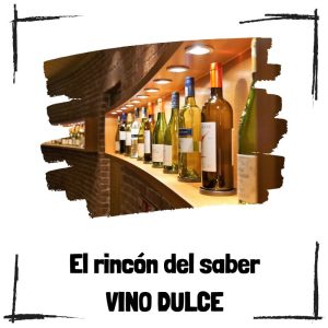 ¿Cómo saber si un vino es dulce y cuáles son los tipos que existen? Vino dulce - El rincón del saber