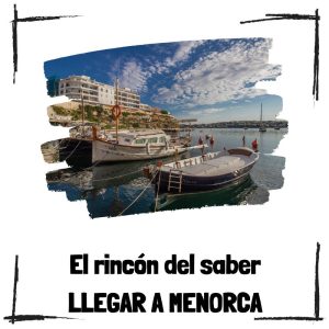 Cuál Es La Mejor Manera De Llegar A Menorca Desde La Península Ibérica