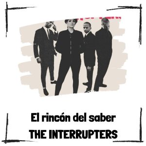 8 curiosidades de The Interrupters The Interrupters - El rincón del saber