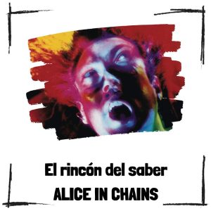 10 curiosidades de Alice in Chains 10 Curiosidades De Alice In Chains