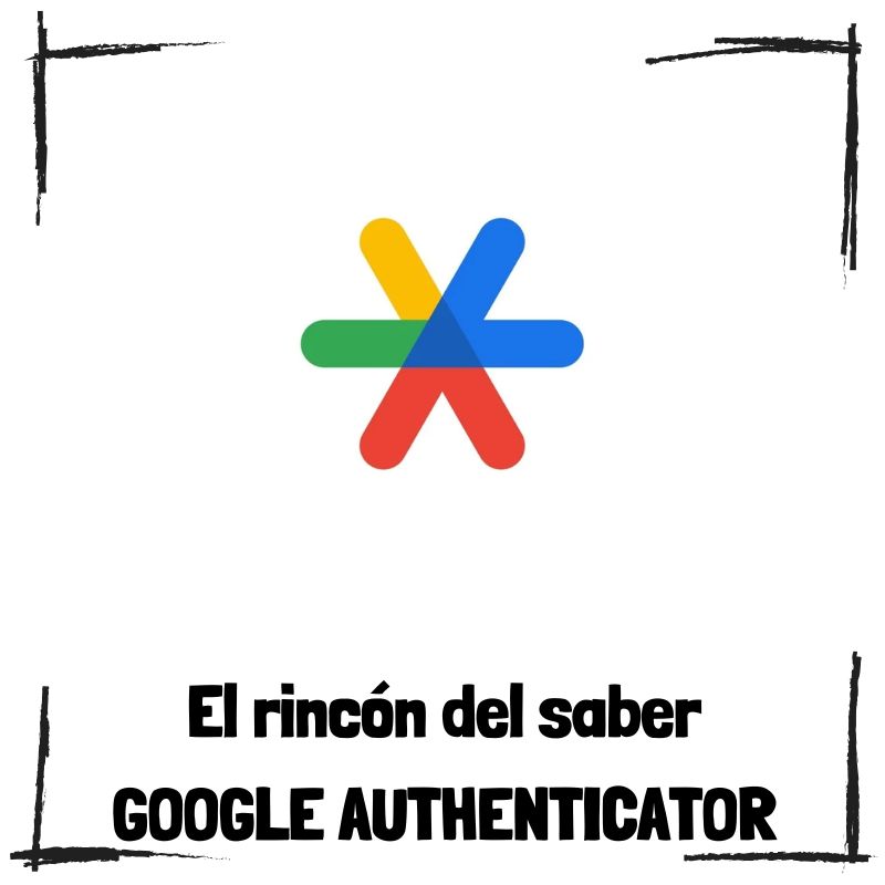 Lee más sobre el artículo ¿Qué es Google Authenticator? La herramienta clave para proteger tus cuentas en línea