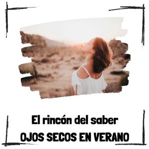 Cómo Aliviar Los Ojos Secos Durante El Calor Del Verano