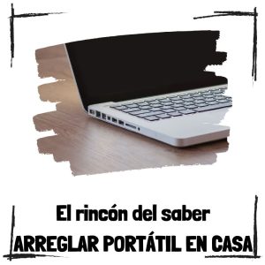 Reparación De Portátiles Sin Moverse Del Escritorio