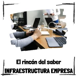 La infraestructura invisible que sostiene a las empresas modernas La Infraestructura Invisible Que Sostiene A Las Empresas Modernas